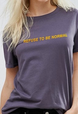 i refuse to be normal shirt