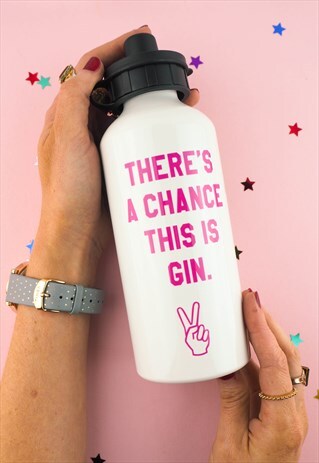 THERE'S A CHANCE THIS IS GIN WATER BOTTLE