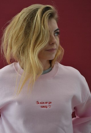 EMBROIDERED BE NICE OR GO AWAY PINK SLOGAN SWEATER
