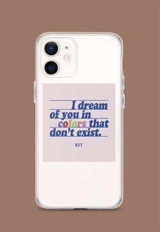 DREAM OF YOU PHONE CASE