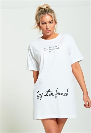 WHITE IF YOU CAN'T SAY NOTHING SAY IT IN FRENCH T-SHIRTDRESS
