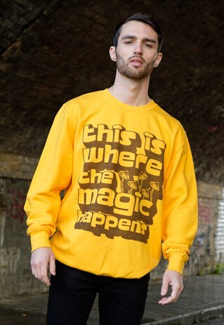 WHERE THE MAGIC HAPPENS MEN'S SLOGAN SWEATSHIRT