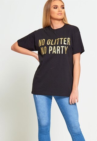 NO GLITTER NO PARTY SLOGAN T-SHIRT