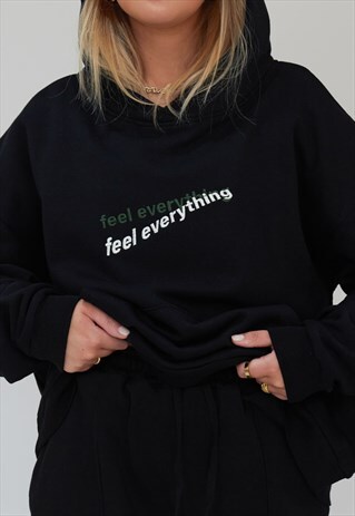 FEEL EVERYTHING HOODIE IN BLACK