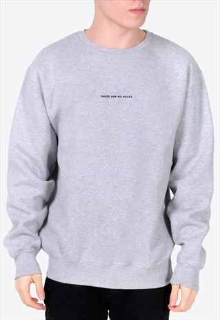 GREY THERE ARE NO RULES SWEATSHIRT
