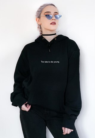 TOO LATE TO DIE YOUNG BLACK HOODIE