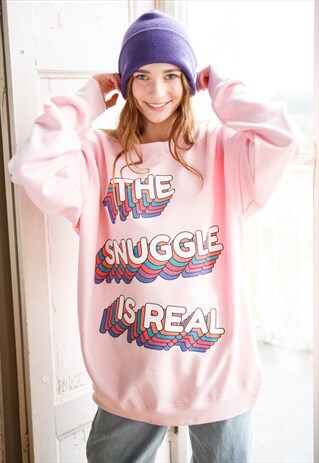 THE SNUGGLE IS REAL WOMEN'S SLOGAN SWEATSHIRT