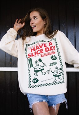 Have A Slice Day Women's Pizza Sweatshirt 