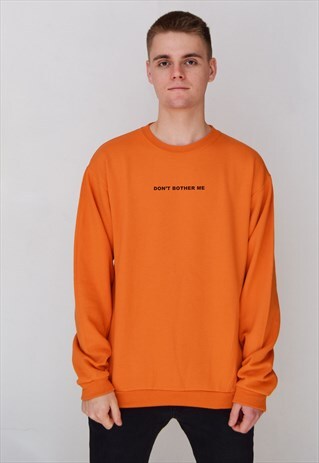ORANGE DON'T BOTHER ME SWEATSHIRT