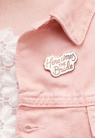 HERE COMES THE BRIDE - ENAMEL PIN