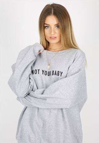 NOT YOUR BABY JUMPER