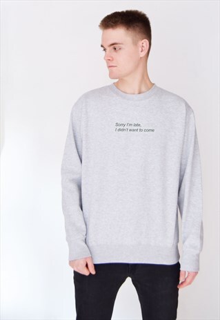 GREY SORRY I'M LATE (GREEN) SWEATSHIRT