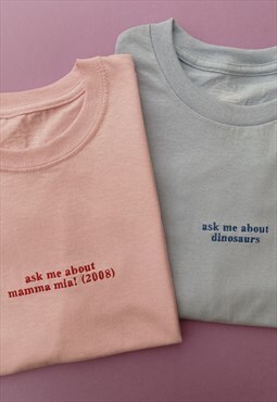 custom 'ask me about...' embroidered t-shirt