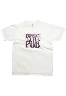 Popping to the Pub Funny UK T-Shirt Slogan