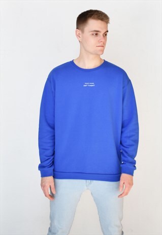 BLUE MAKE MONEY, GET TURNT (WHITE) SWEATSHIRT