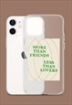 MORE THAN FRIENDS LESS THAN LOVERS PHONE CASE