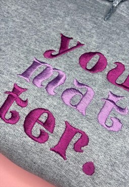 You Matter Embroidered Grey Hoodie