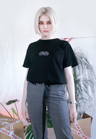 FREE WILL IS FREEDOM TO FUCK UP EMBROIDERED T-SHIRT