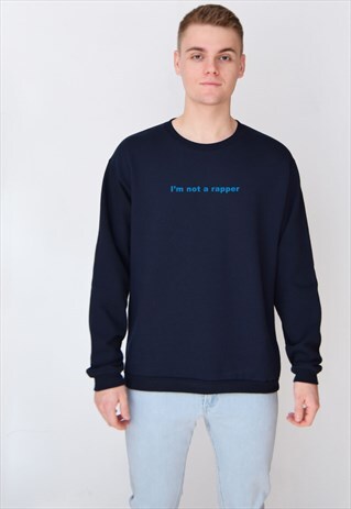 NAVY I'M NOT A RAPPER (BLUE) SWEATSHIRT