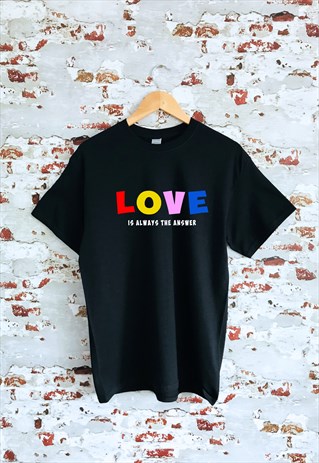 LOVE IS ALWAYS THE ANSWER PRINT BLACK T-SHIRT