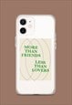 MORE THAN FRIENDS LESS THAN LOVERS PHONE CASE
