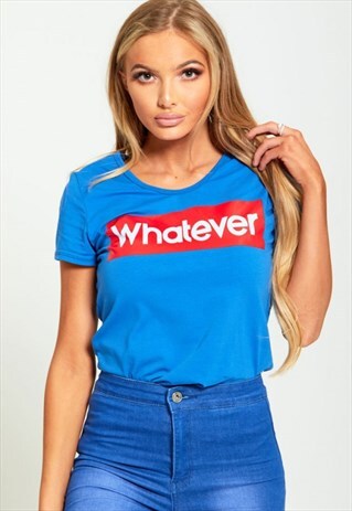 BLUE WHATEVER SLOGAN T-SHIRT