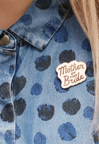 MOTHER OF THE BRIDE - ENAMEL PIN