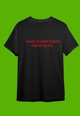 MAKE PLANET EARTH GREAT AGAIN graphic print black t-shirt