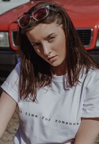 "NO TIME FOR ROMANCE" WHITE T-SHIRT