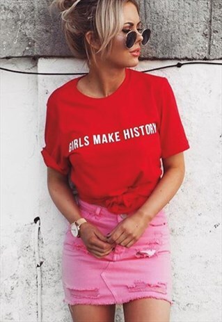 GIRLS MAKE HISTORY FASHION SLOGAN T SHIRT