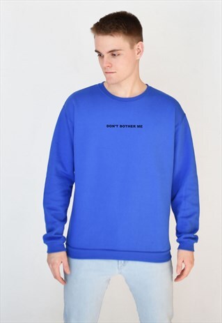 BLUE DON'T BOTHER ME SWEATSHIRT