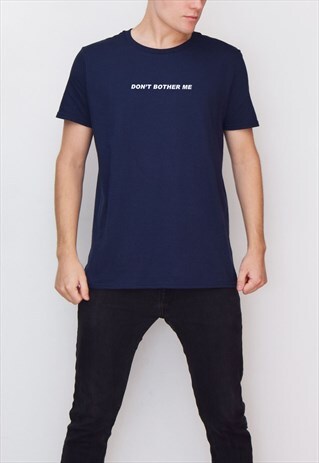 NAVY DON'T BOTHER ME T-SHIRT