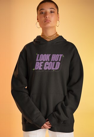 LOOK HOT, BE COLD