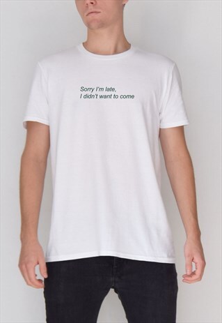 WHITE SORRY I'M LATE (GREEN) T-SHIRT