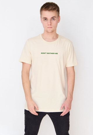 BEIGE DON'T BOTHER ME (GREEN) T-SHIRT