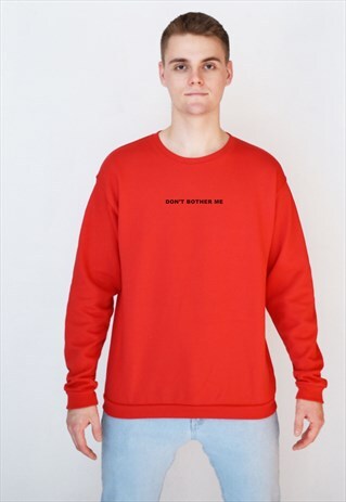 RED DON'T BOTHER ME SWEATSHIRT