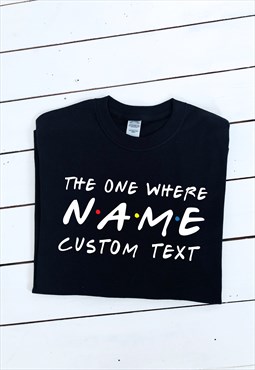 Custom Text Friends The One Where print black Unisex T-shirt