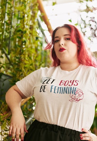 "LET BOYS BE FEMININE" TSHIRT