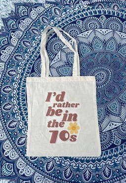 'i'd rather be in the 70s' printed tote bag 