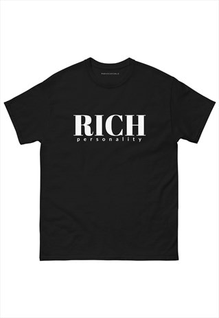 RICH PERSONALITY SLOGAN T-SHIRT