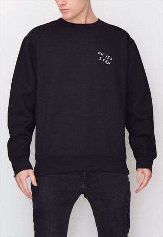 BLACK OH YES I CAN SWEATSHIRT
