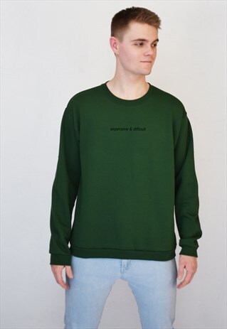 GREEN EXPENSIVE & DIFFICULT SWEATSHIRT
