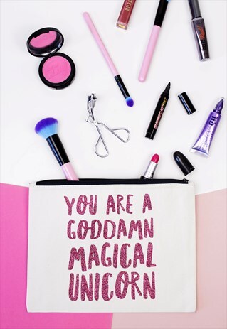 MAKEUP BAG - YOU ARE A GODDAMN MAGICAL UNICORN