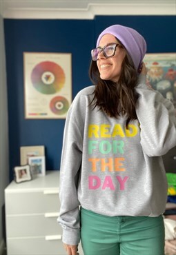 Ready for the day sweatshirt