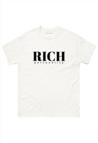 RICH PERSONALITY SLOGAN T-SHIRT