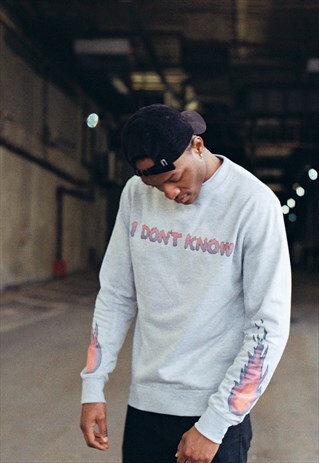 I DON'T KNOW SWEATSHIRT IN LIGHT GREY