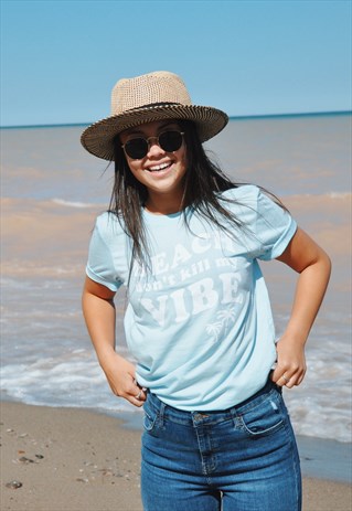 BEACH DON'T KILL MY VIBE T-SHIRT