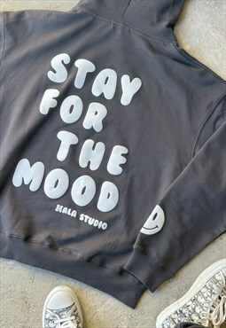 'STAY FOR THE MOOD' Grey 400gsm Unisex Hoodie