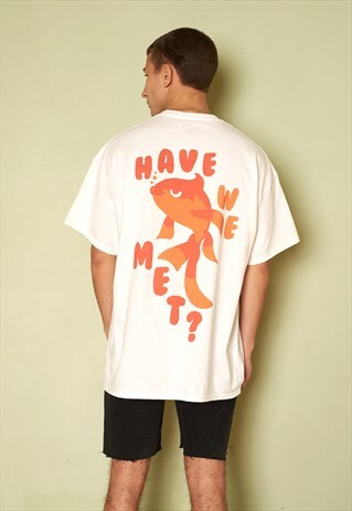 HAVE WE MET MEN'S GOLDFISH SLOGAN T-SHIRT