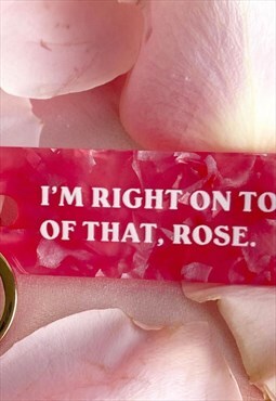 Right on top of that rose acrylic keyring